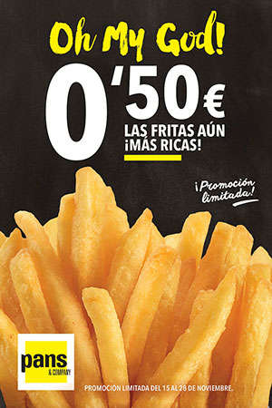 Franquicia Pans & Company oferta patatas fritas 0,50€