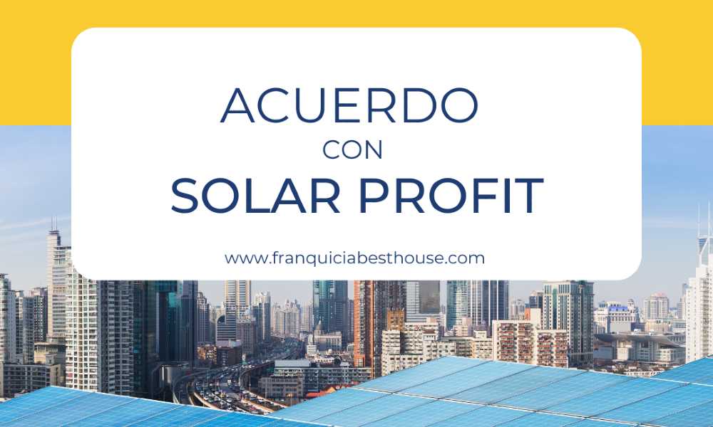 acuerdo solar profit y la franquicia best house